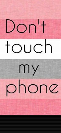 Dont touch my phone wallpaper 37
