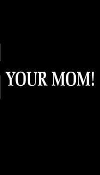 Mobile Your Mom Wallpaper 7